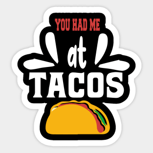 You had me at tacos Sticker